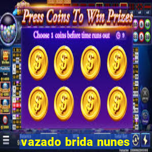 vazado brida nunes